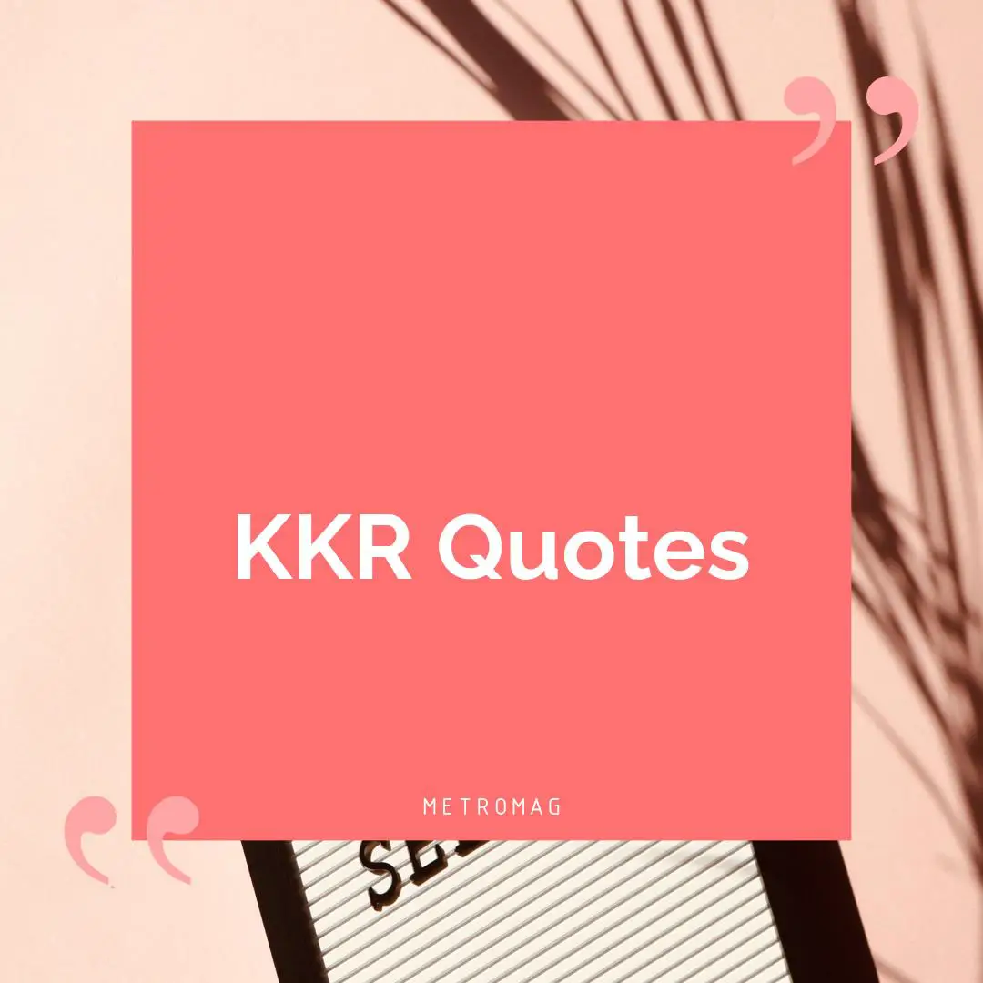 KKR Quotes