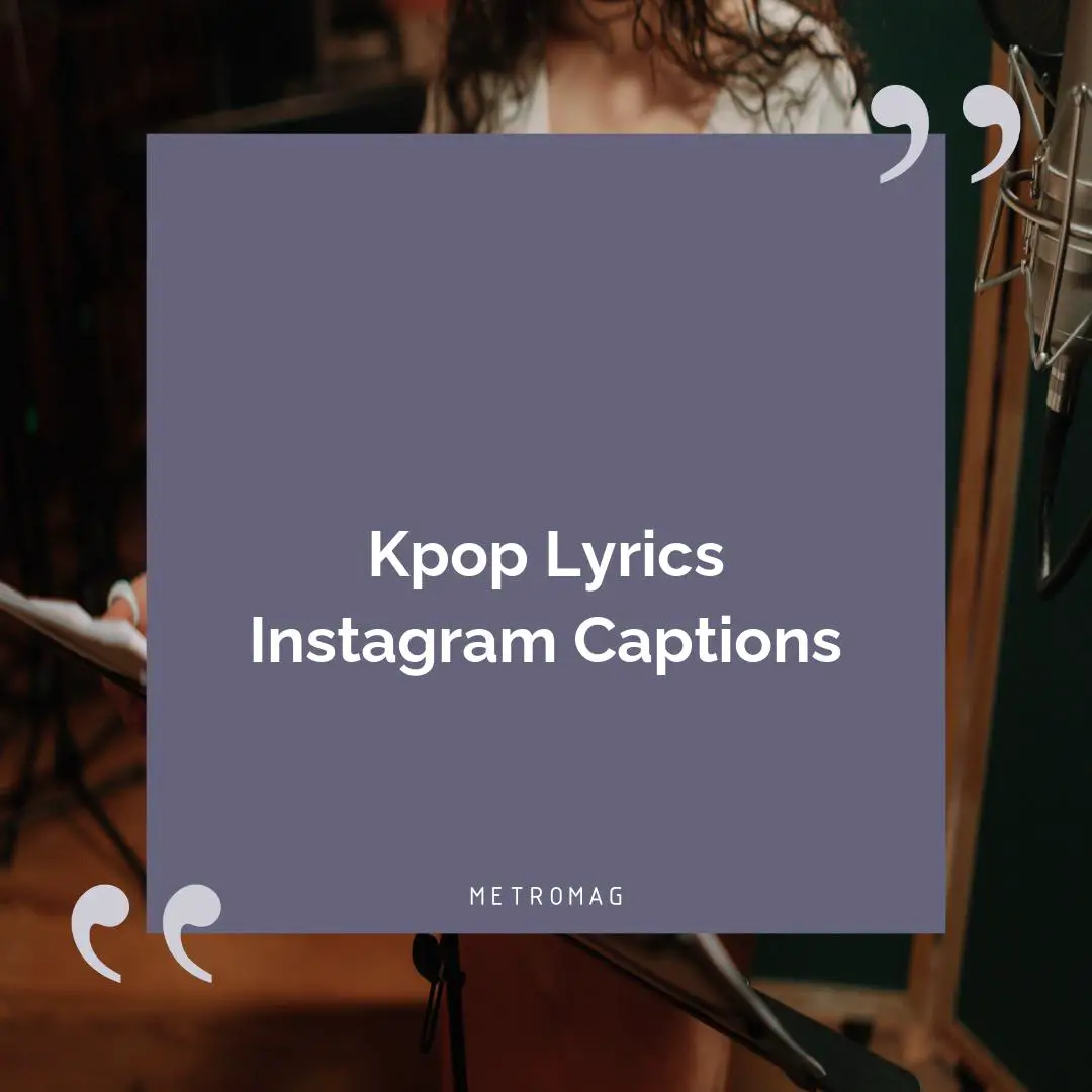 Kpop Lyrics Instagram Captions