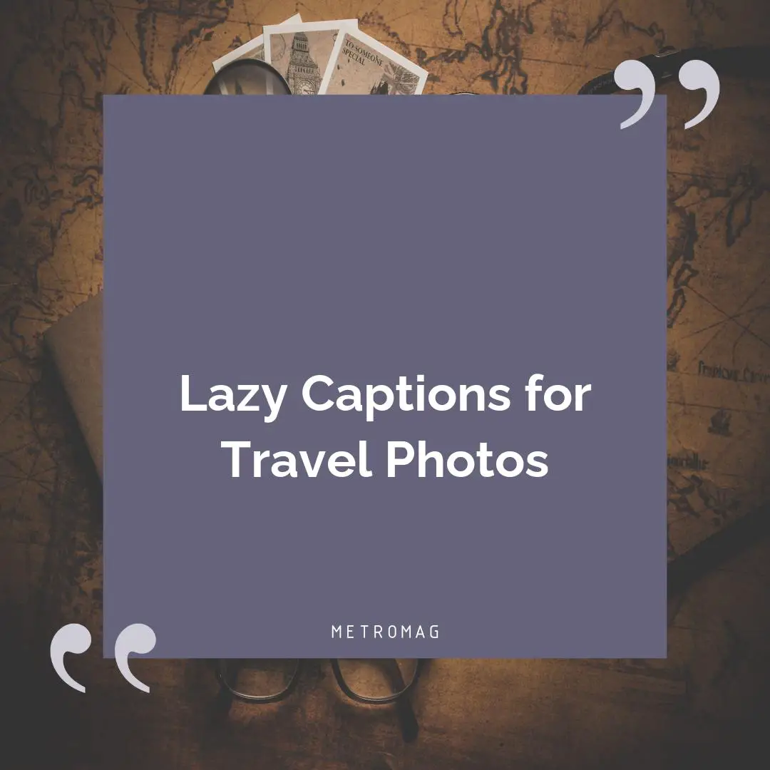 Lazy Captions for Travel Photos