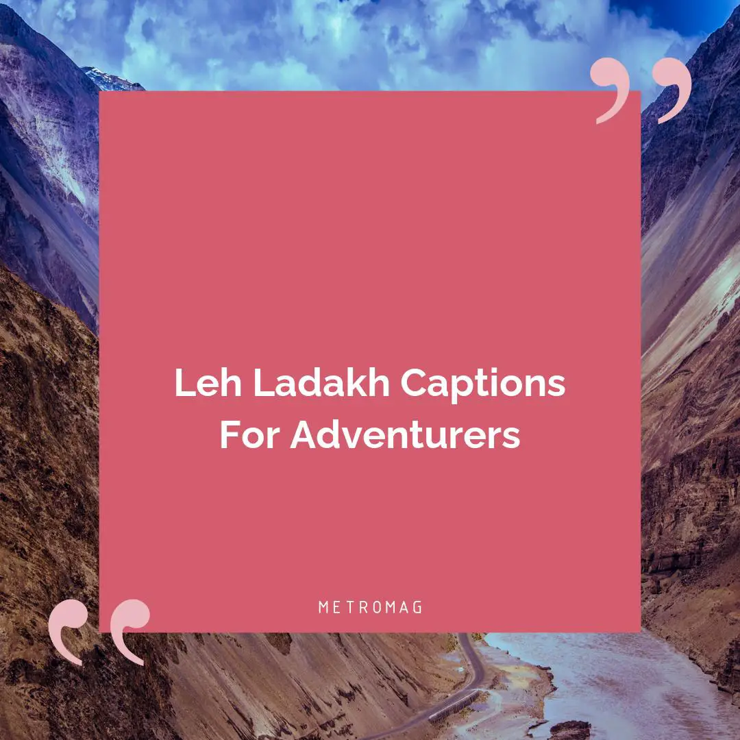 Leh Ladakh Captions For Adventurers
