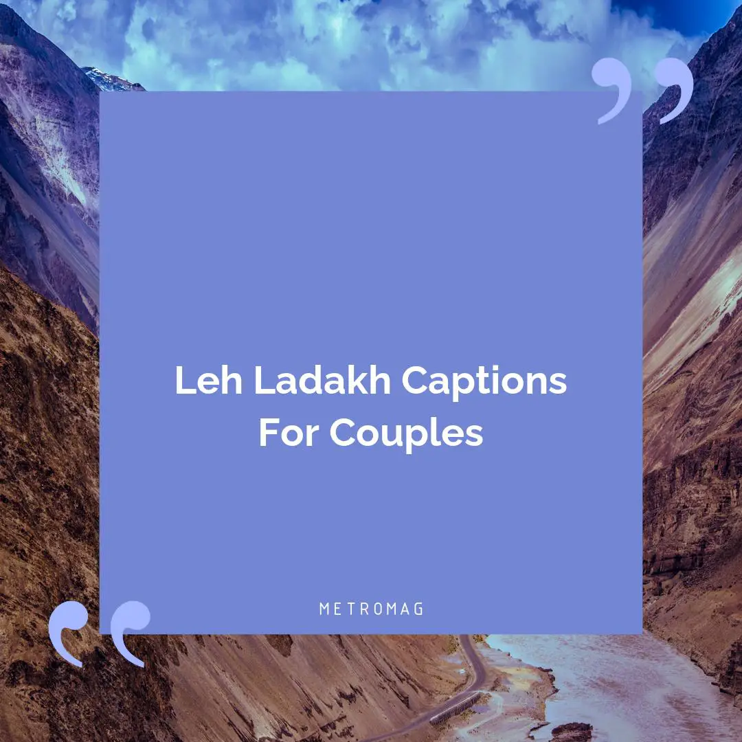 Leh Ladakh Captions For Couples