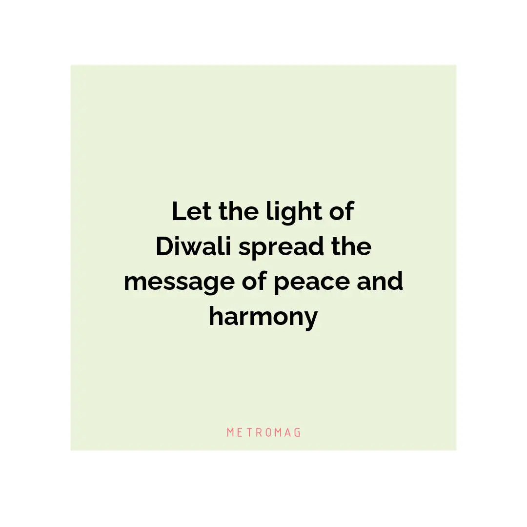 Let the light of Diwali spread the message of peace and harmony