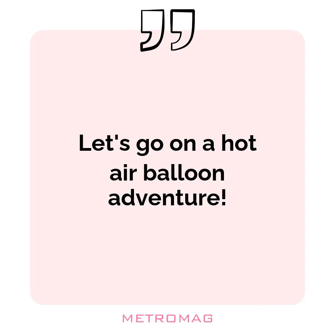 Let's go on a hot air balloon adventure!