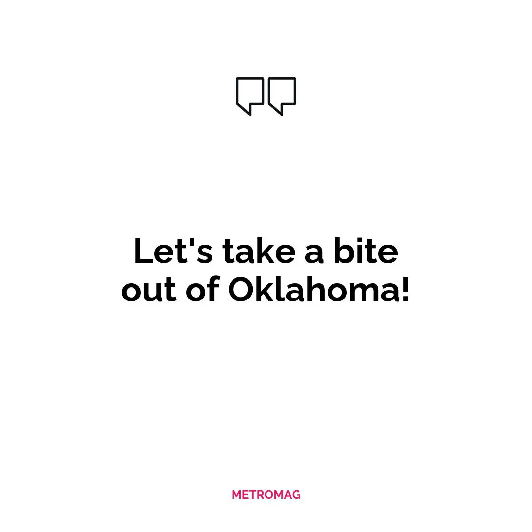 Let's take a bite out of Oklahoma!