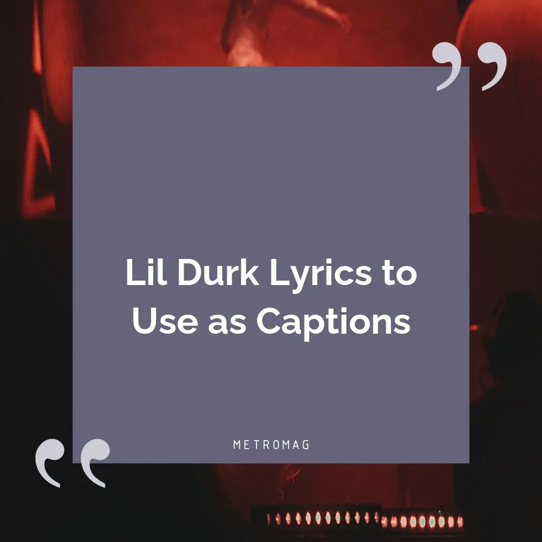 Lil Durk Lyrics to Use as Captions