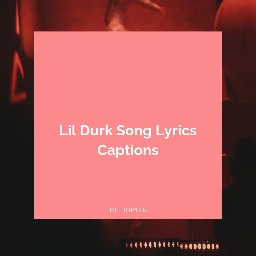 Lil Durk Song Lyrics Captions