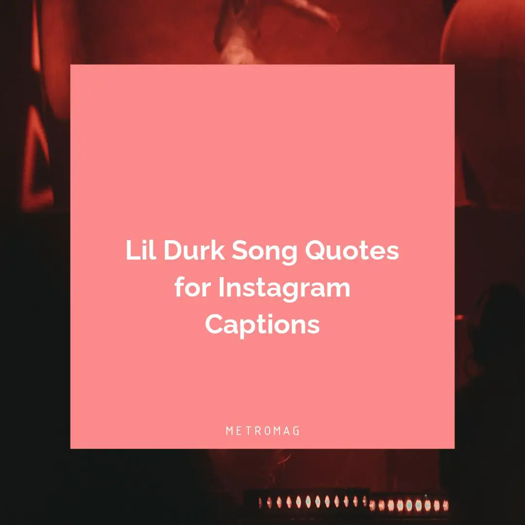 Lil Durk Song Quotes for Instagram Captions