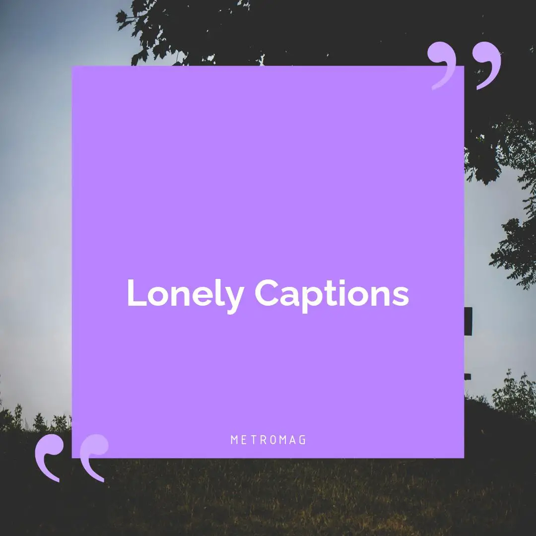 Lonely Captions