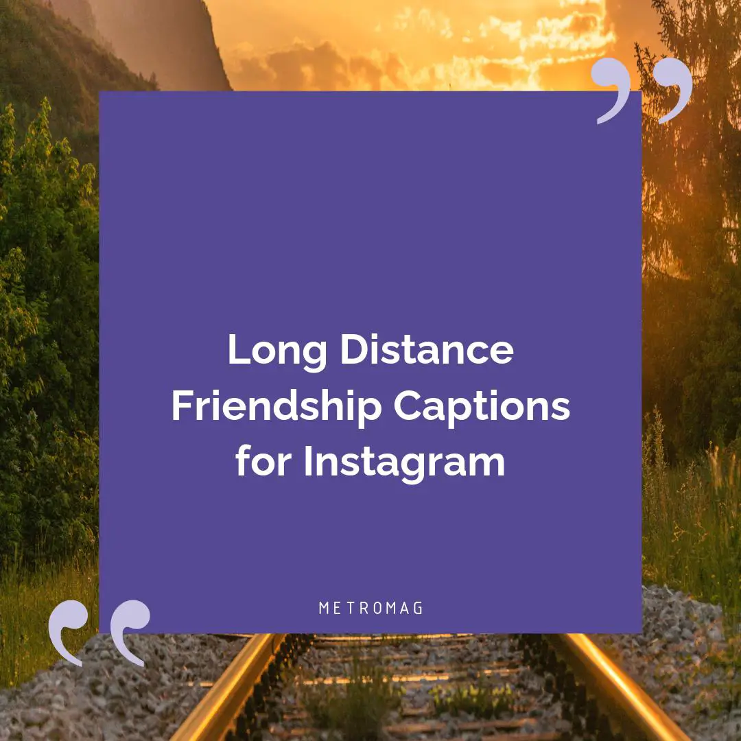 Long Distance Friendship Captions for Instagram