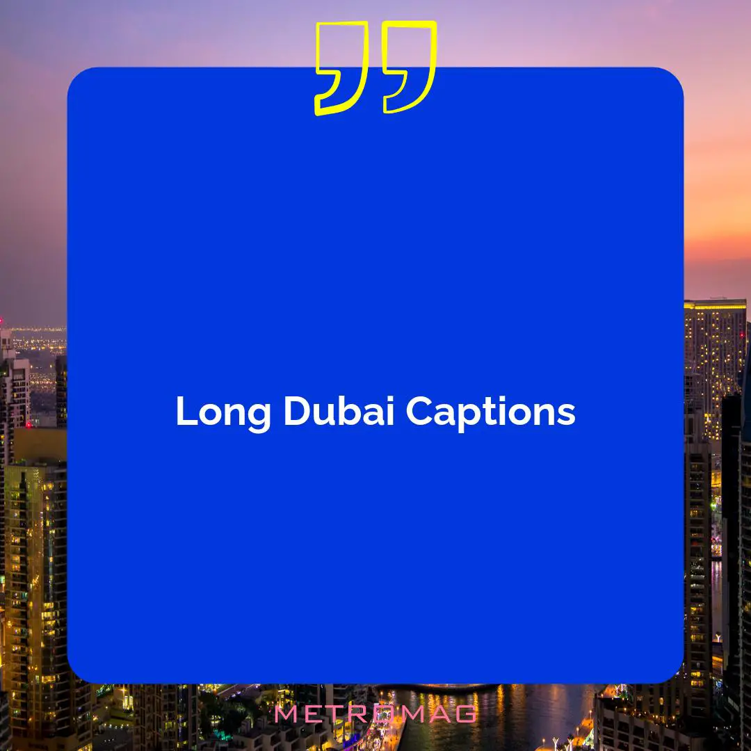 Long Dubai Captions