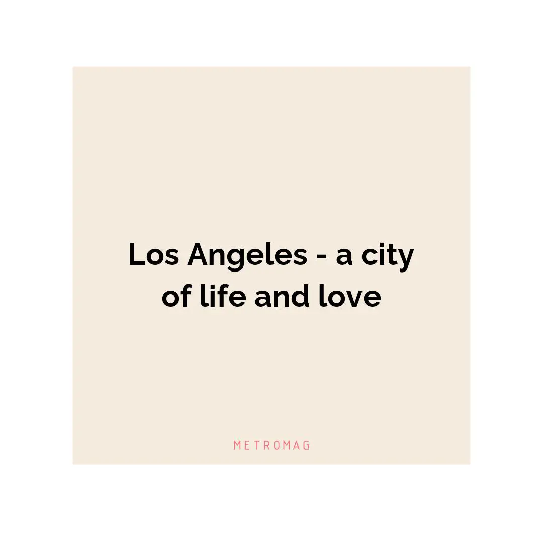 Los Angeles - a city of life and love