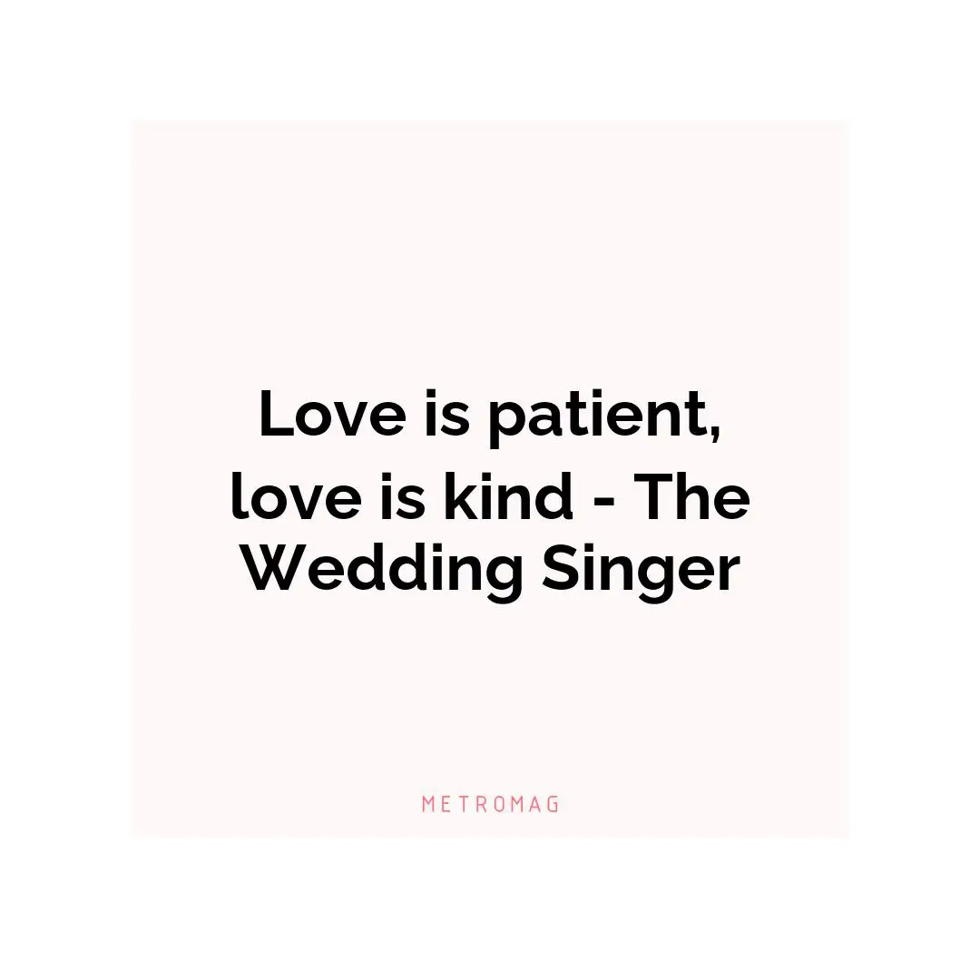 Love is patient, love is kind - The Wedding Singer