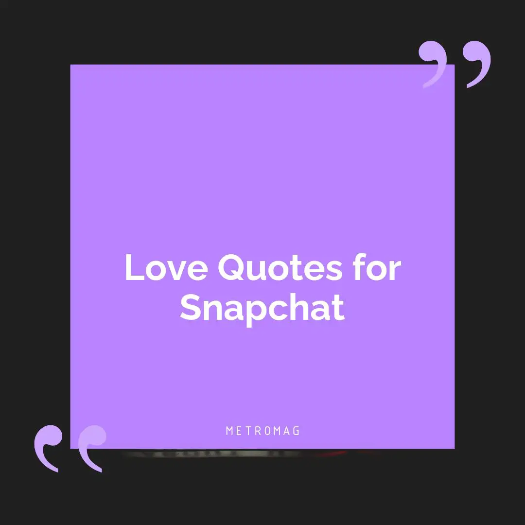 Love Quotes for Snapchat