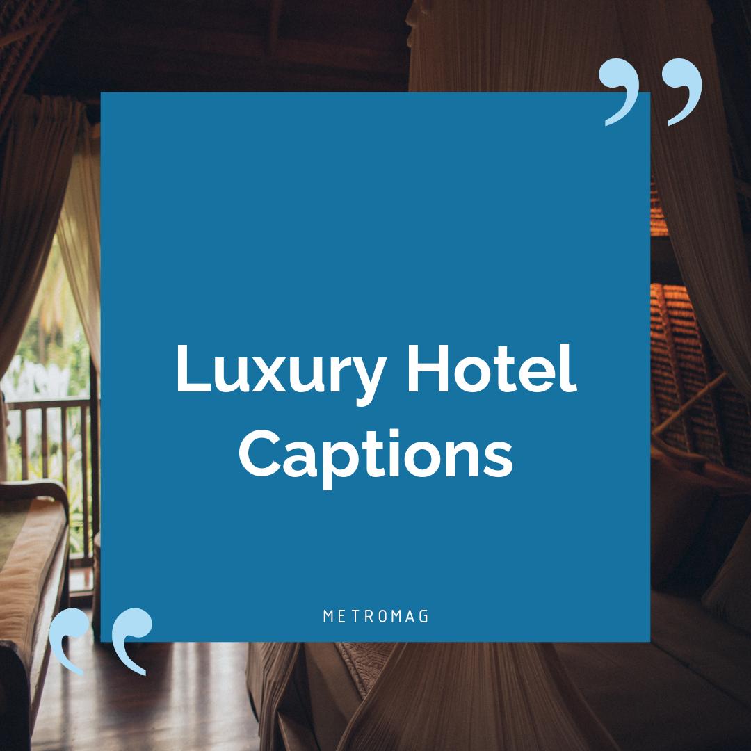 Luxury Hotel Captions
