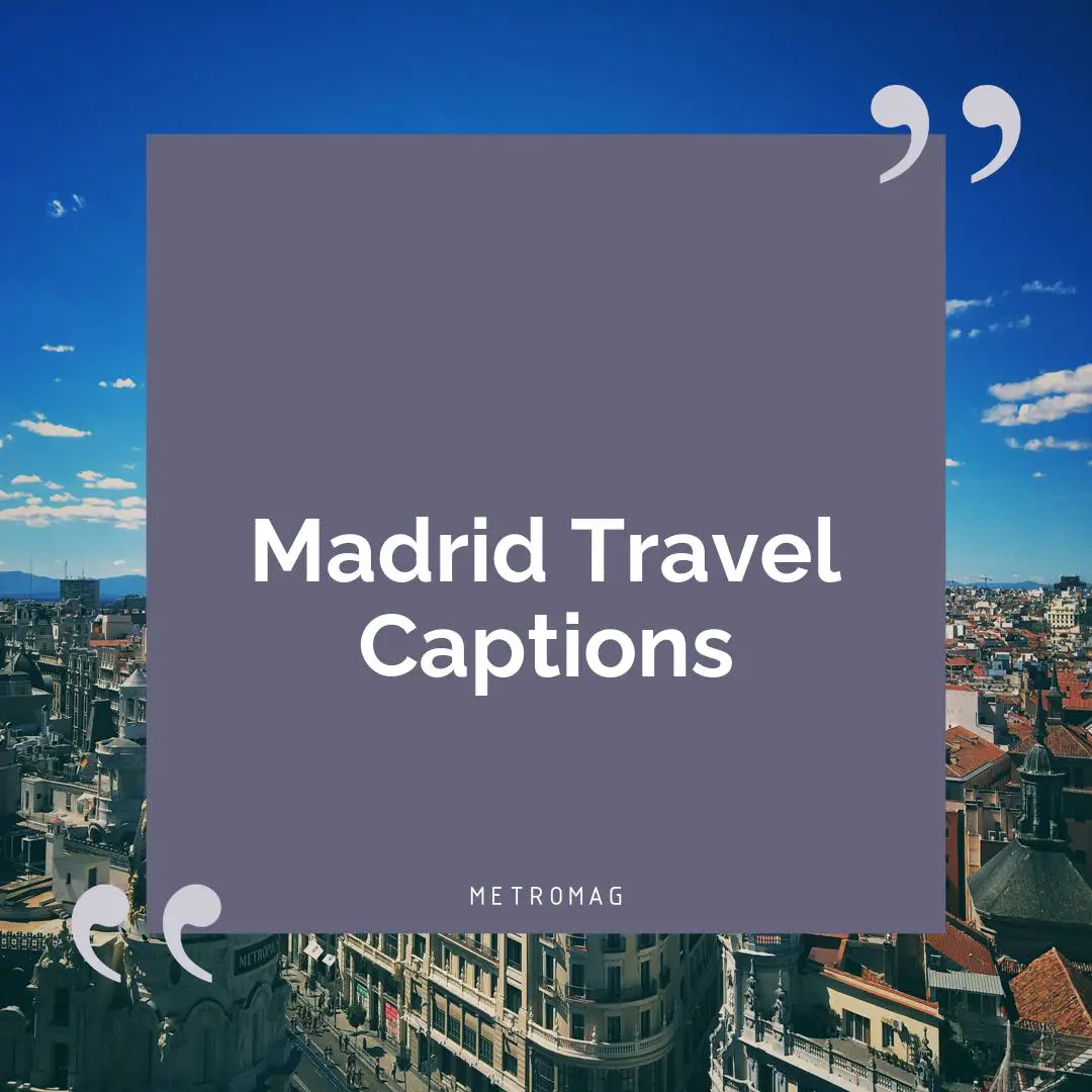 Madrid Travel Captions