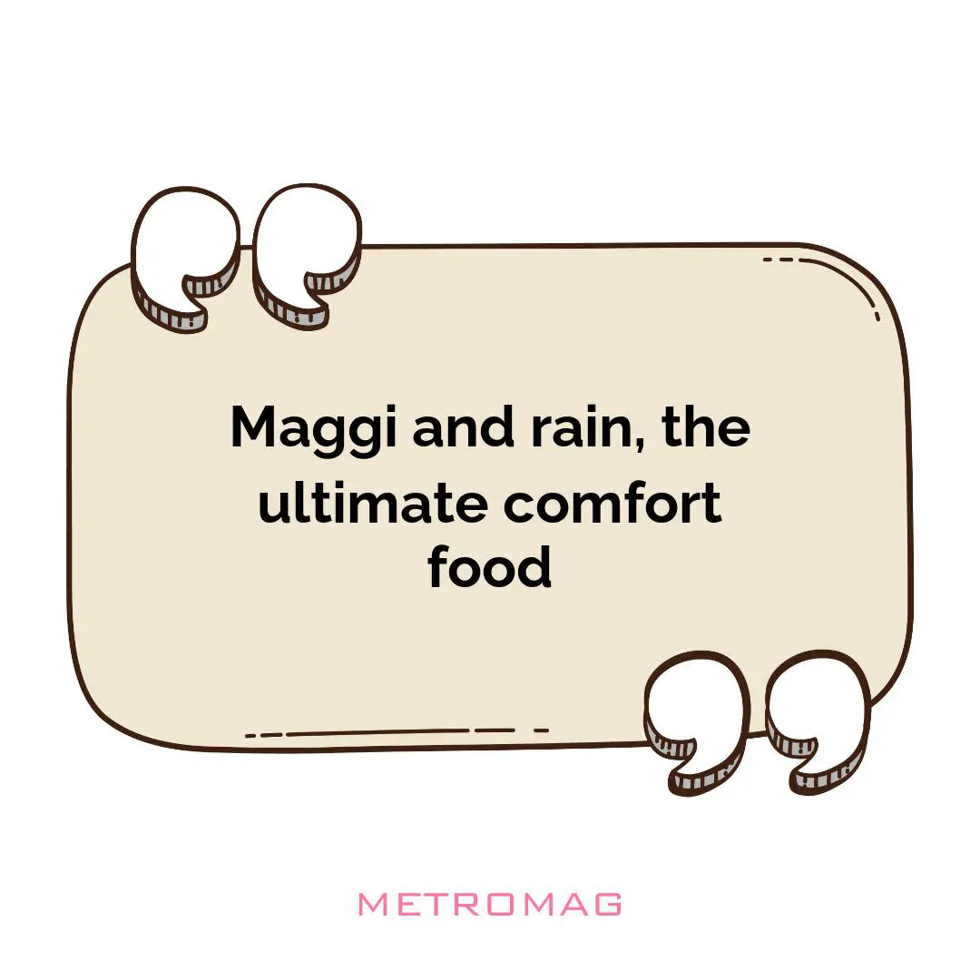 Maggi and rain, the ultimate comfort food