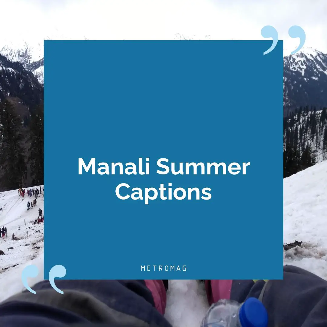 Manali Summer Captions
