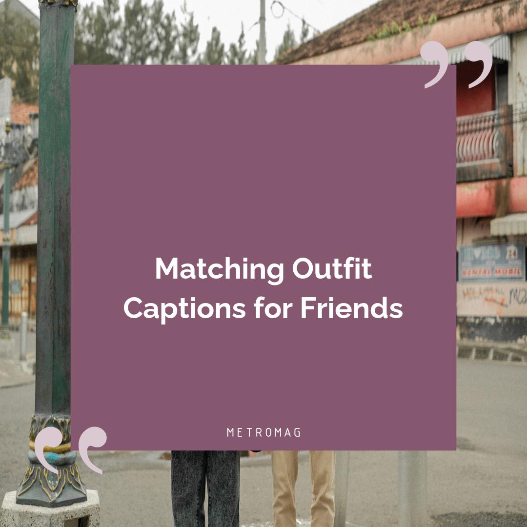 Matching Outfit Captions for Friends