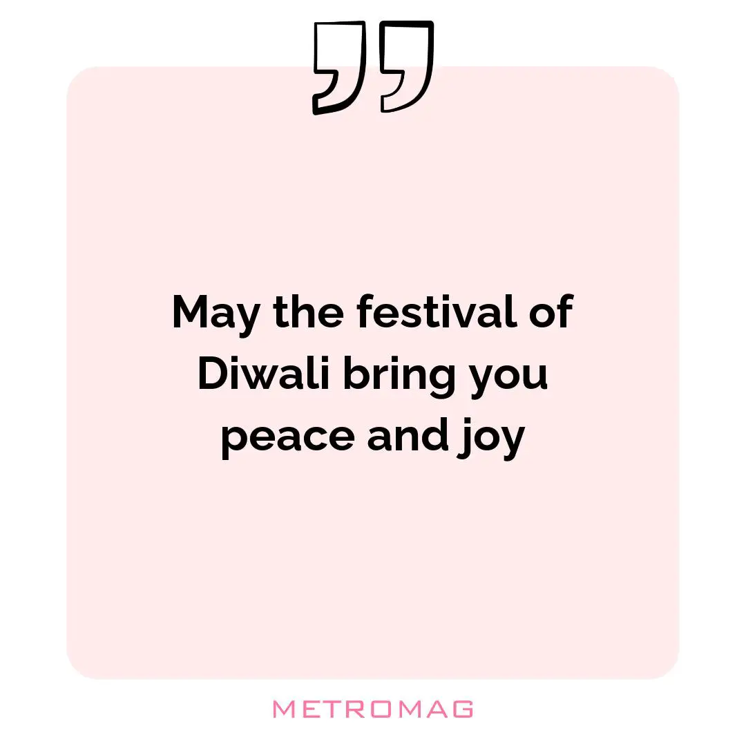 May the festival of Diwali bring you peace and joy