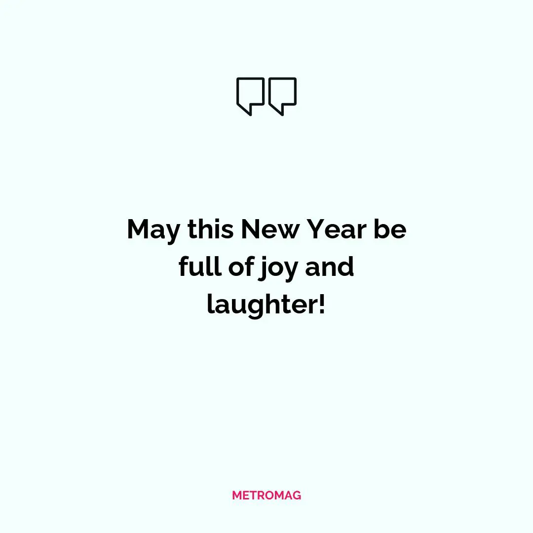 May this New Year be full of joy and laughter!