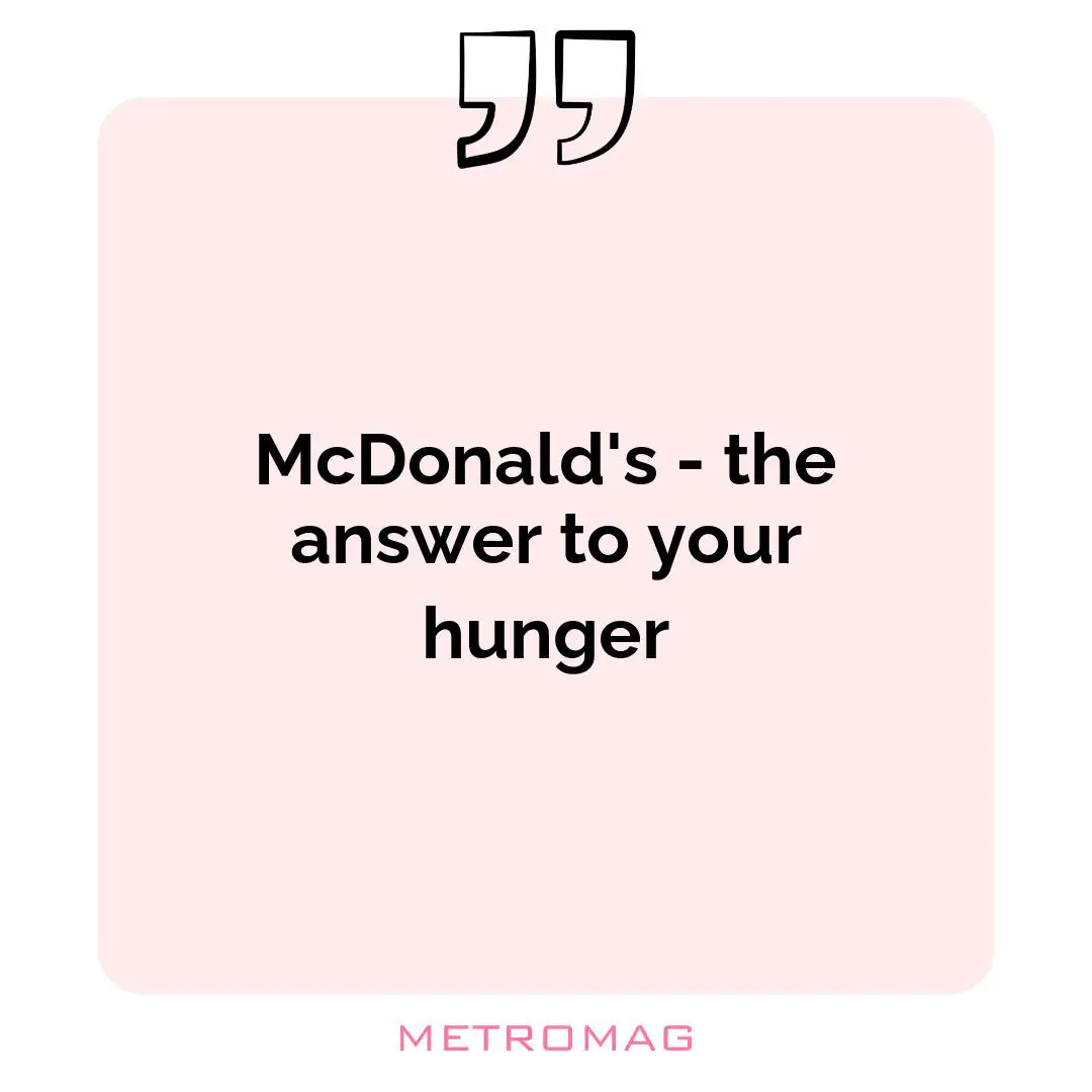 McDonald's - the answer to your hunger