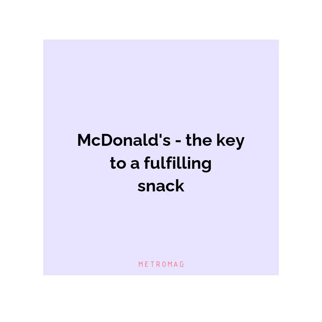McDonald's - the key to a fulfilling snack