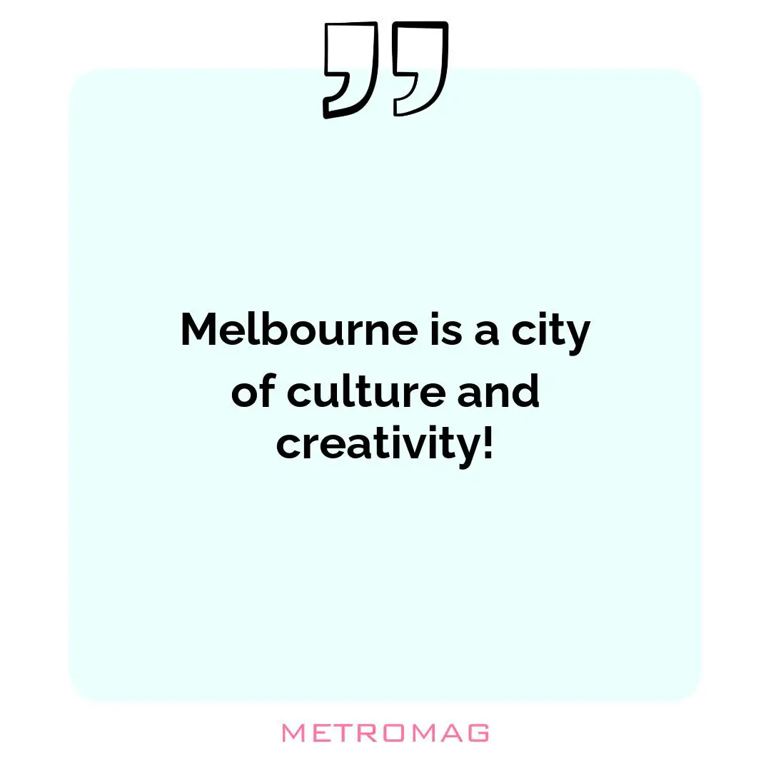 Melbourne is a city of culture and creativity!