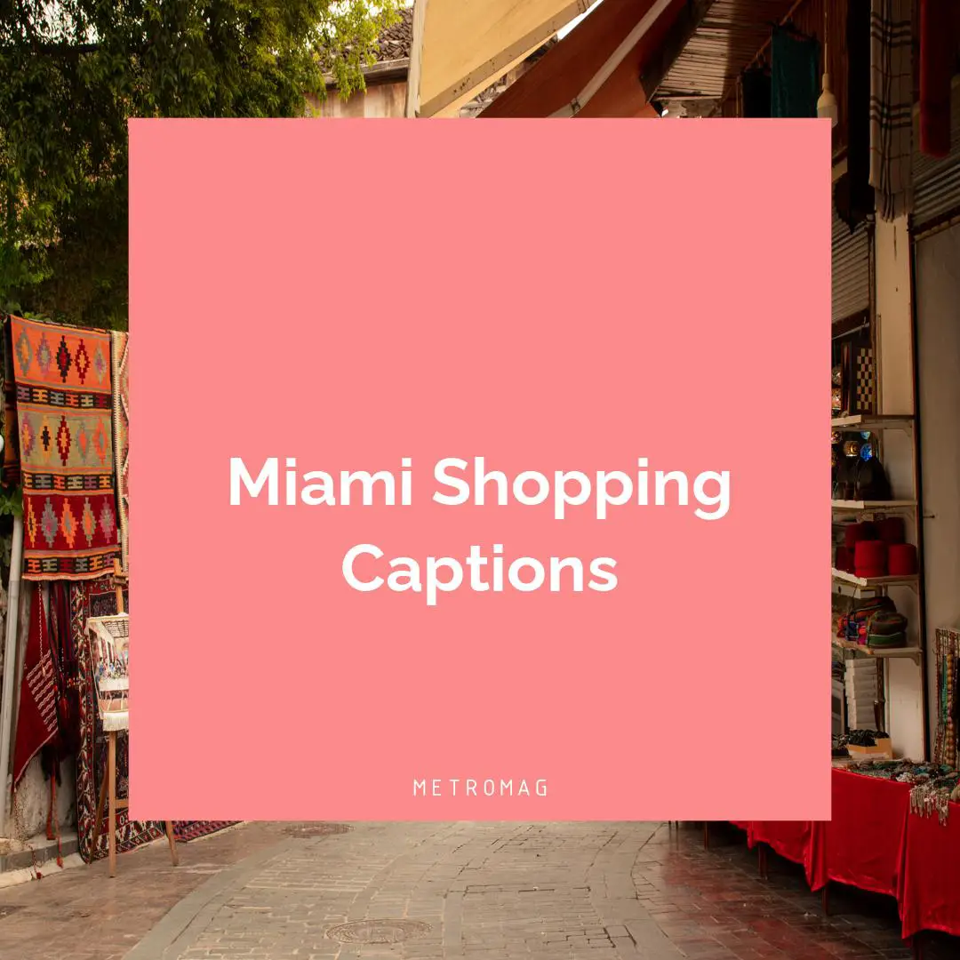 Miami Shopping Captions