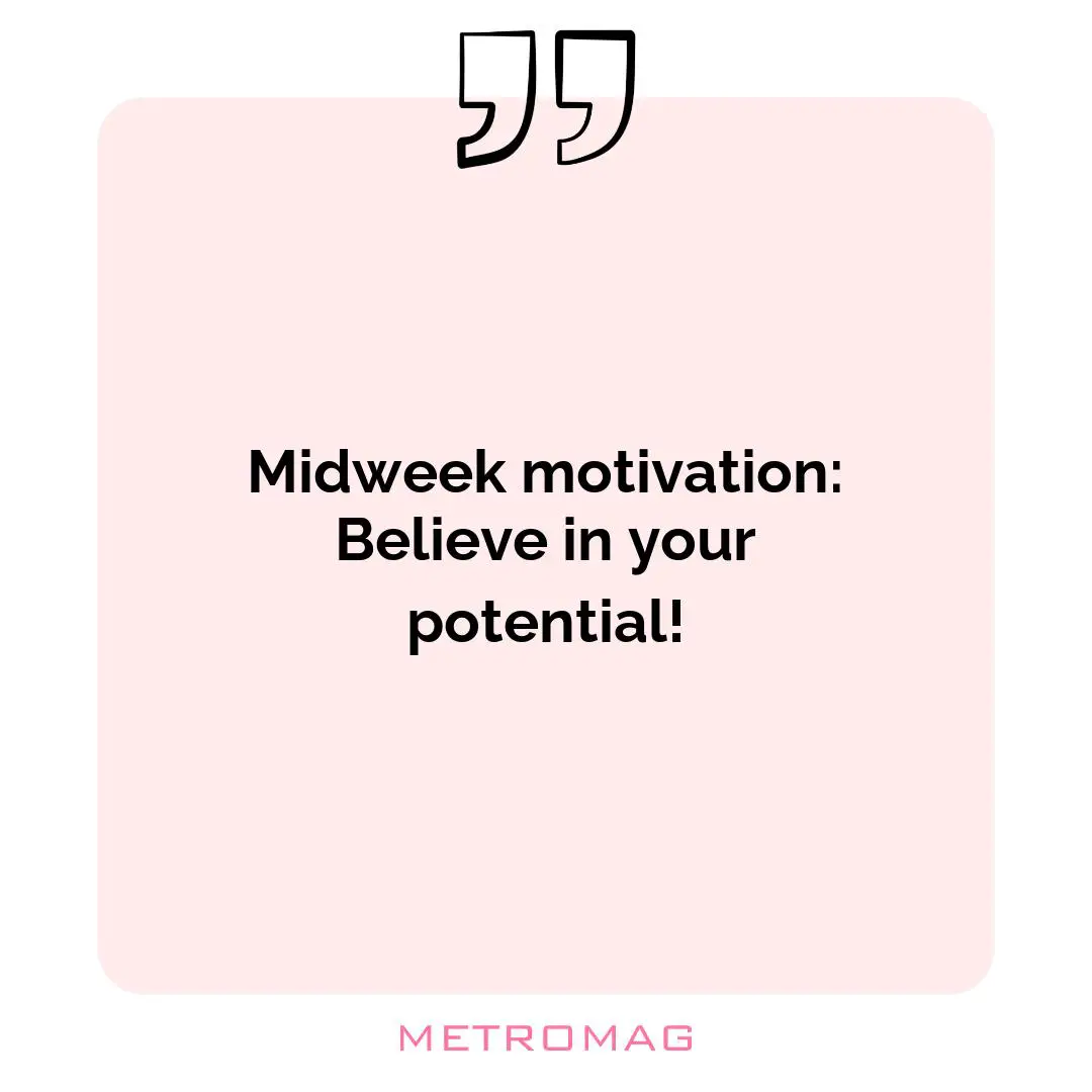 Midweek motivation: Believe in your potential!