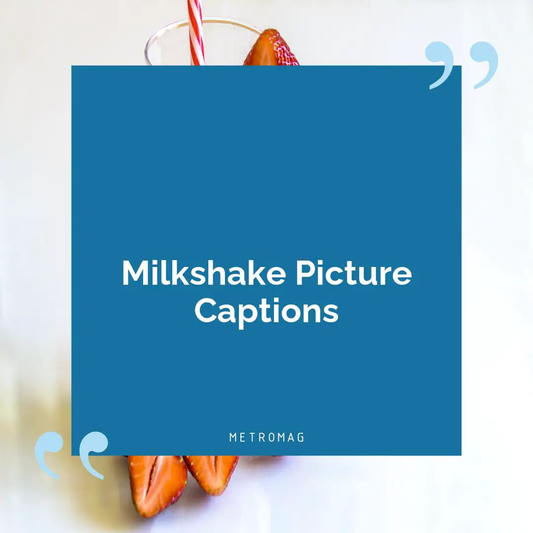 Milkshake Picture Captions