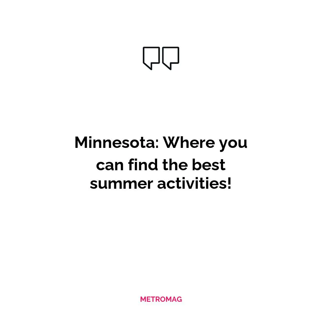 Minnesota: Where you can find the best summer activities!