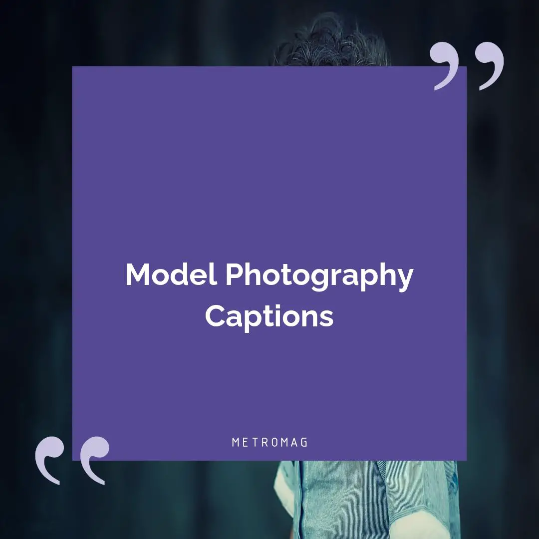 Model Photography Captions