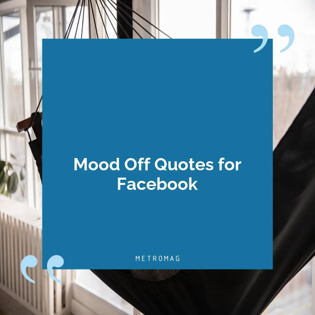 Mood Off Quotes for Facebook