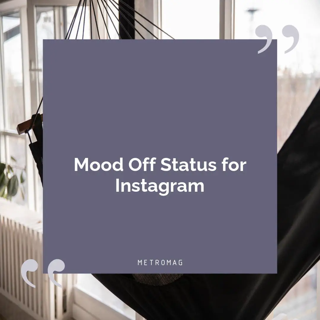 Mood Off Status for Instagram