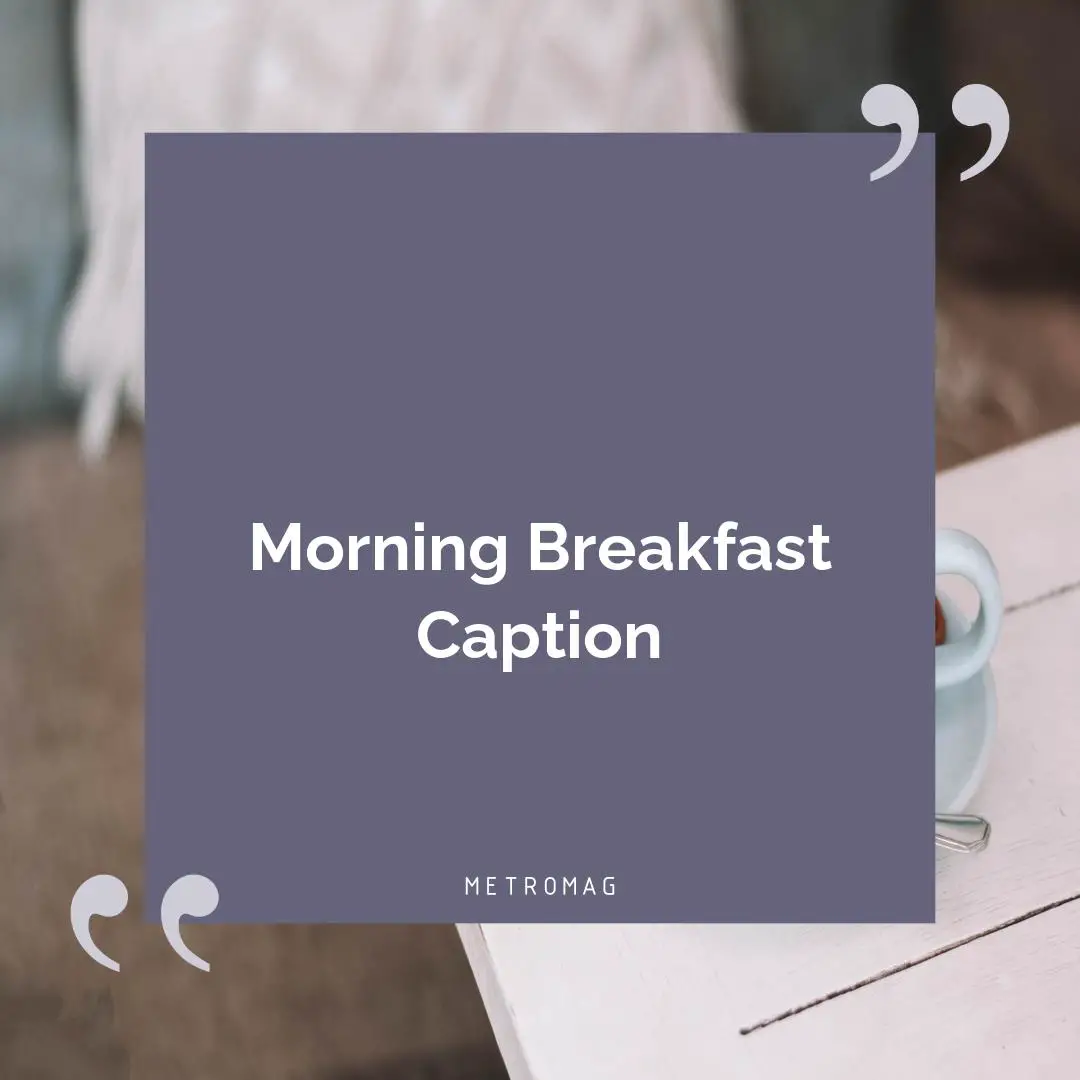 Morning Breakfast Caption