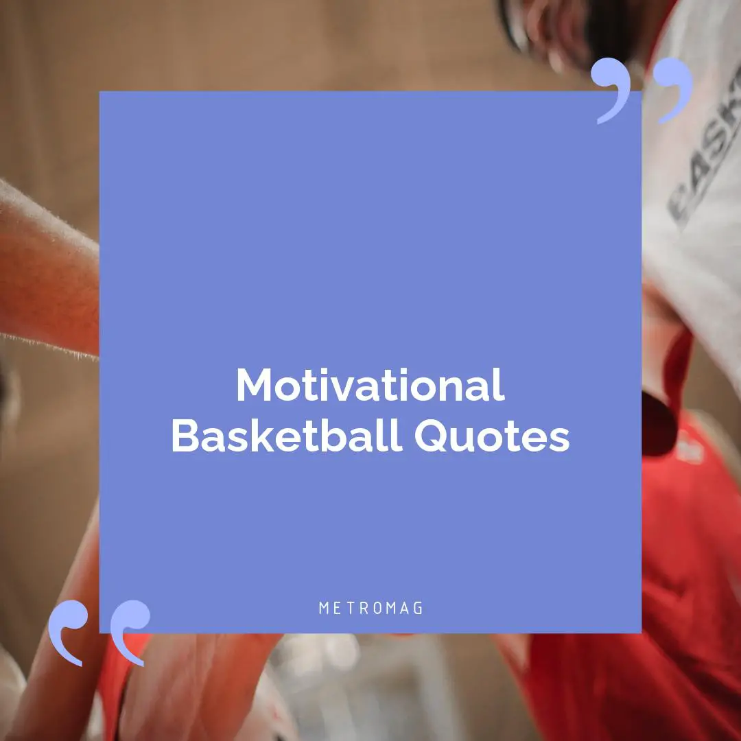 Motivational Basketball Quotes