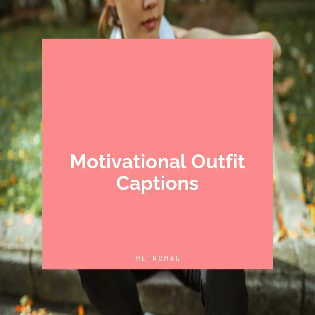 Motivational Outfit Captions