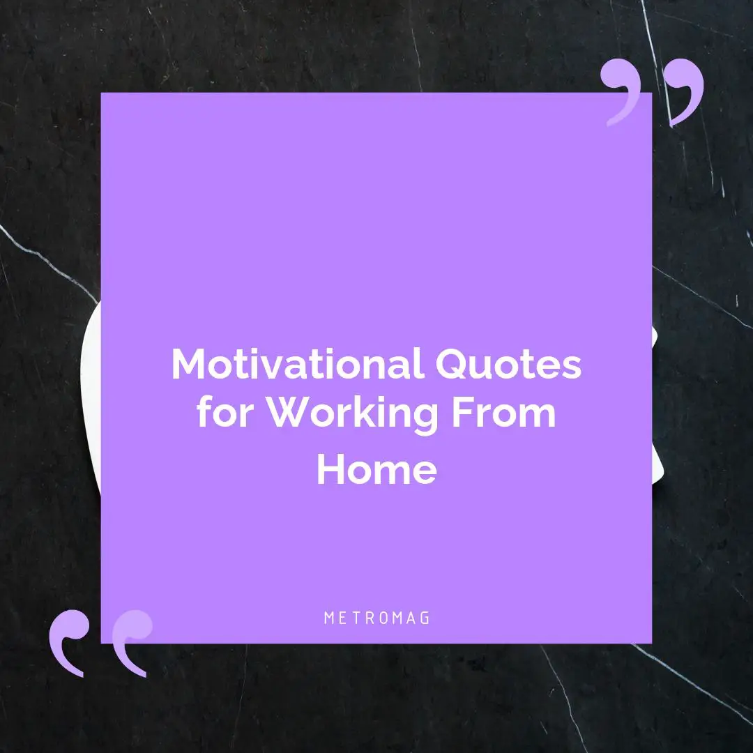 Motivational Quotes for Working From Home