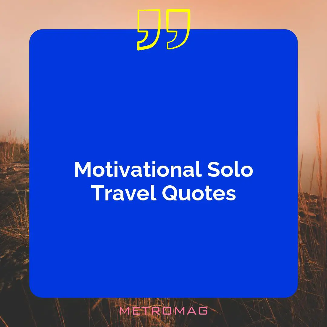 Motivational Solo Travel Quotes