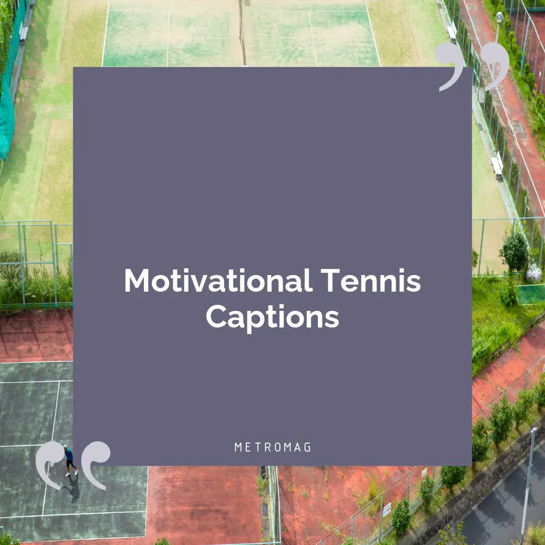 Motivational Tennis Captions