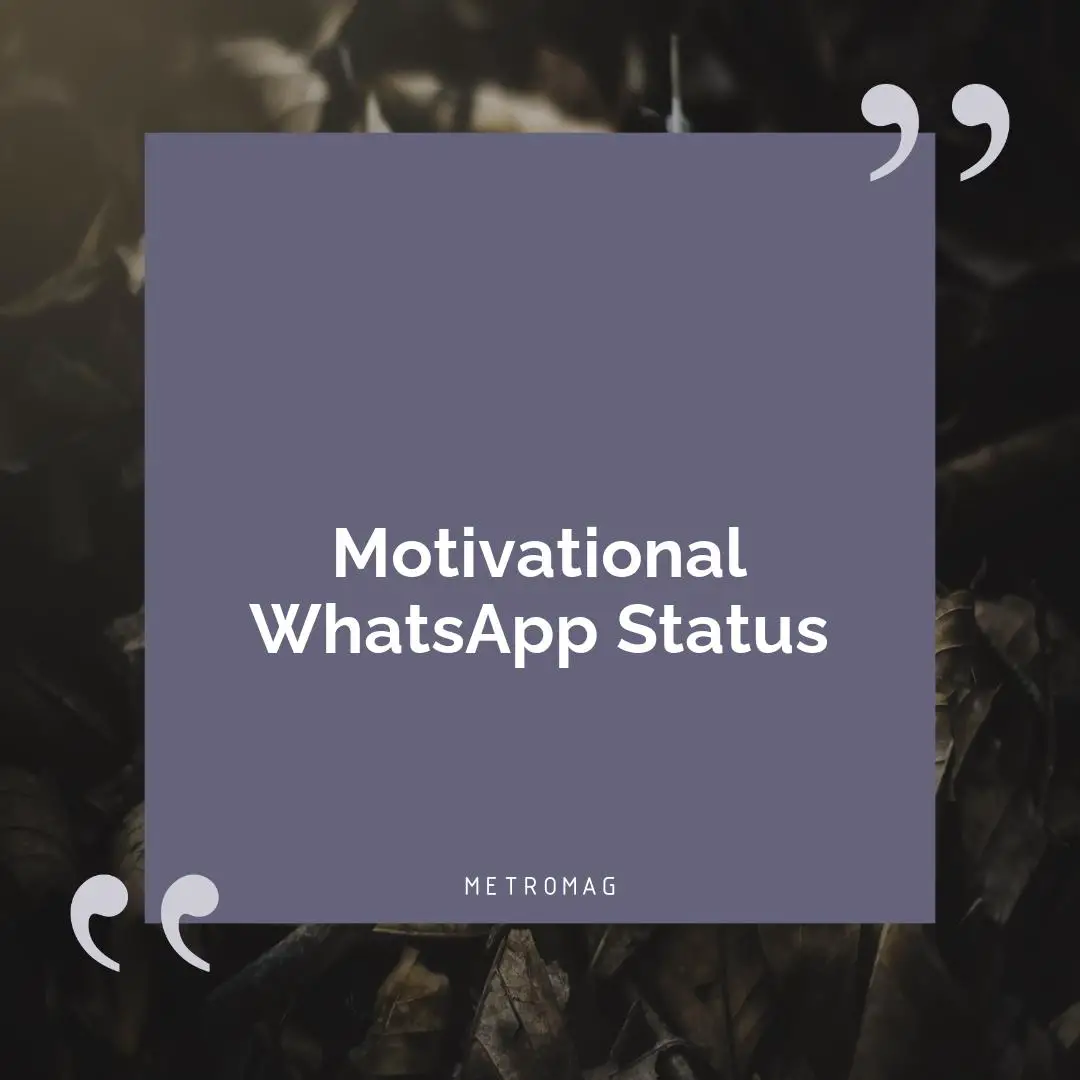 Motivational WhatsApp Status