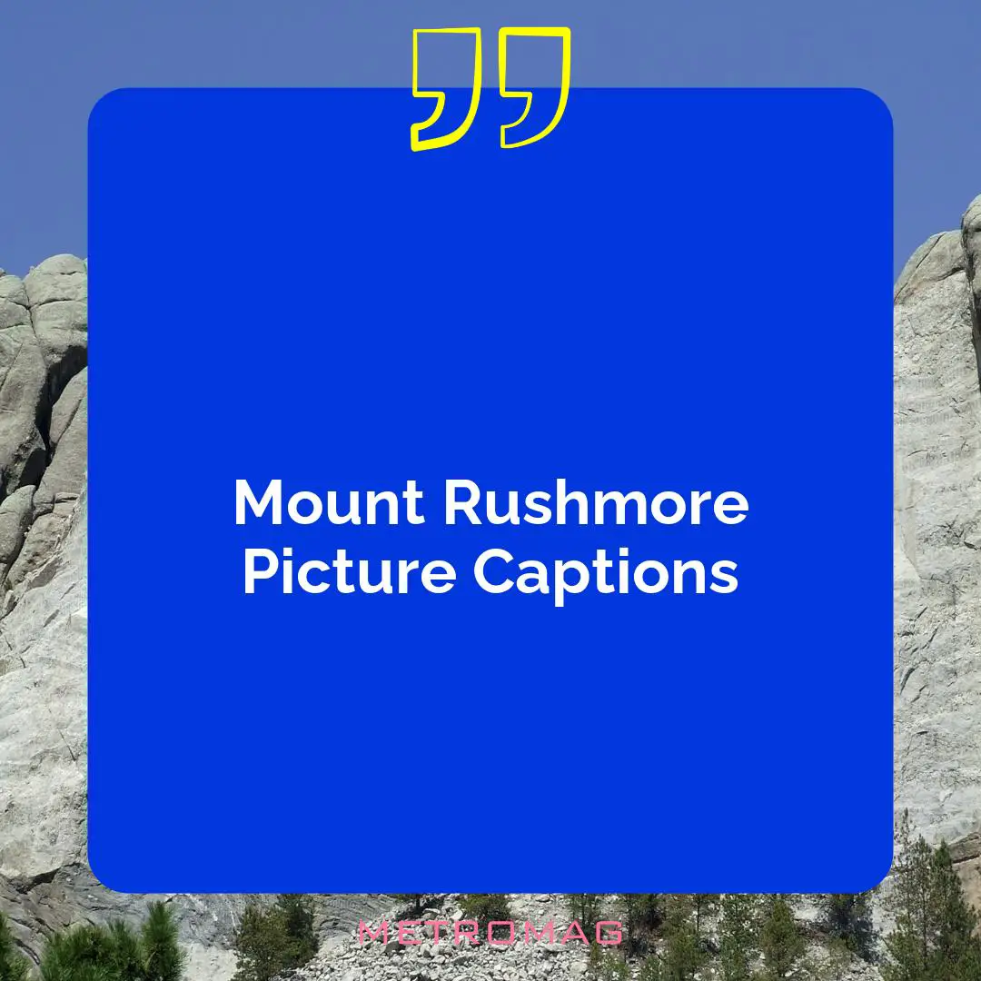Mount Rushmore Picture Captions