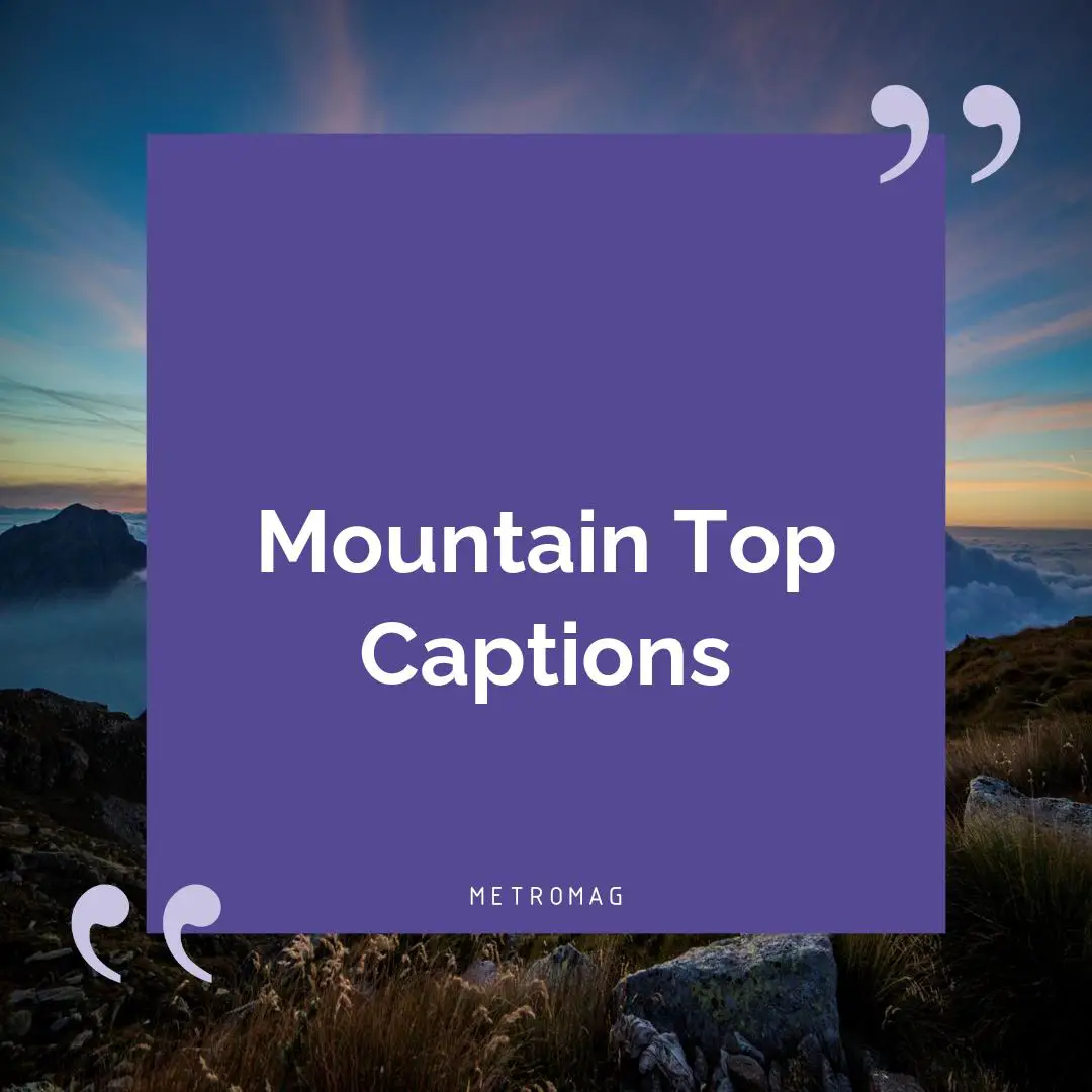Mountain Top Captions