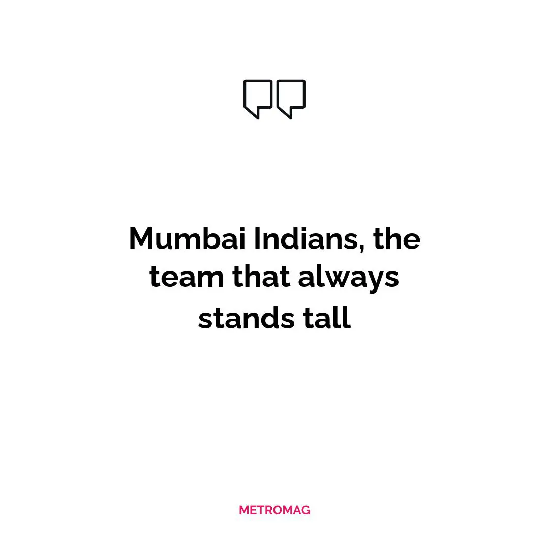 Mumbai Indians, the team that always stands tall