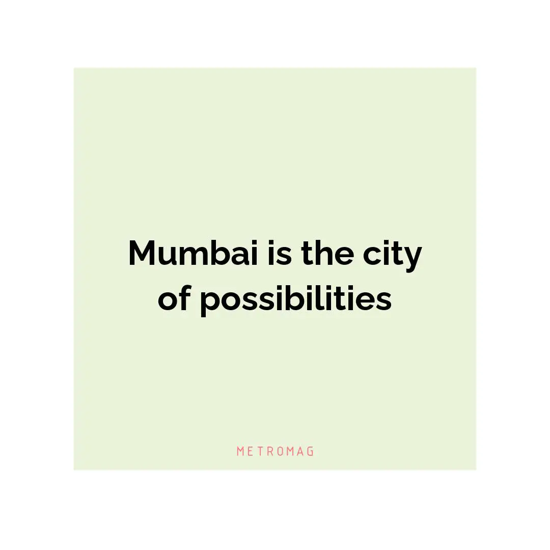 Mumbai is the city of possibilities