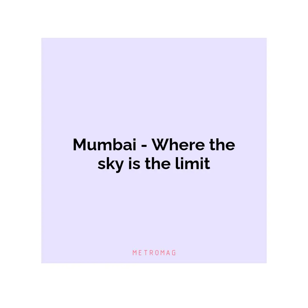 Mumbai - Where the sky is the limit