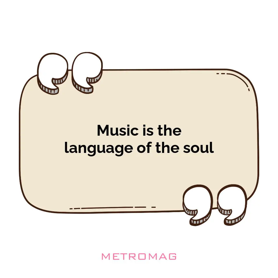 Music is the language of the soul