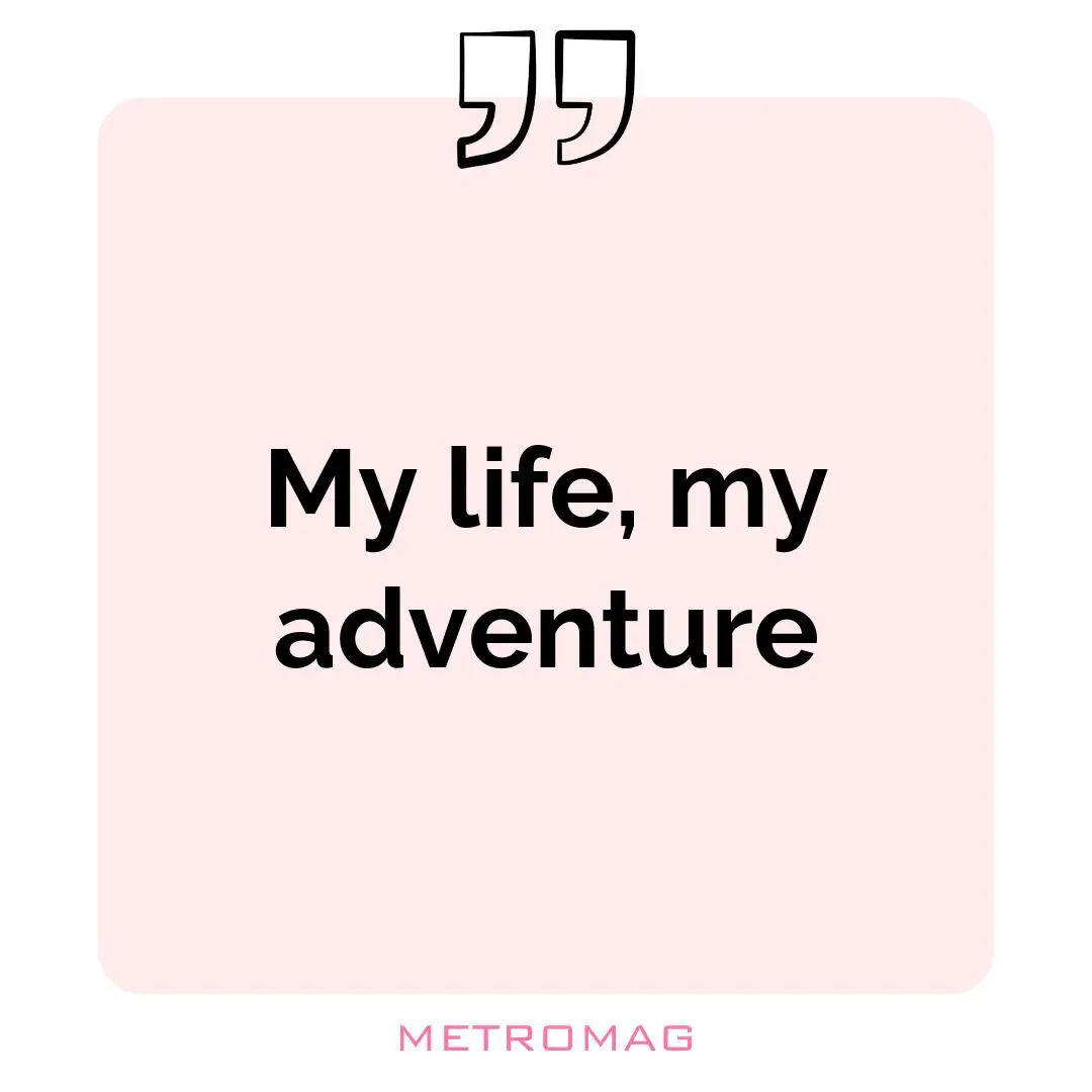 My life, my adventure