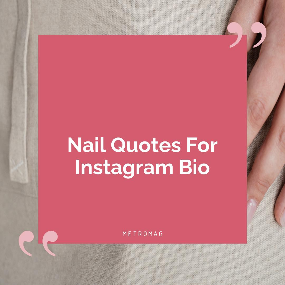 Nail Quotes For Instagram Bio