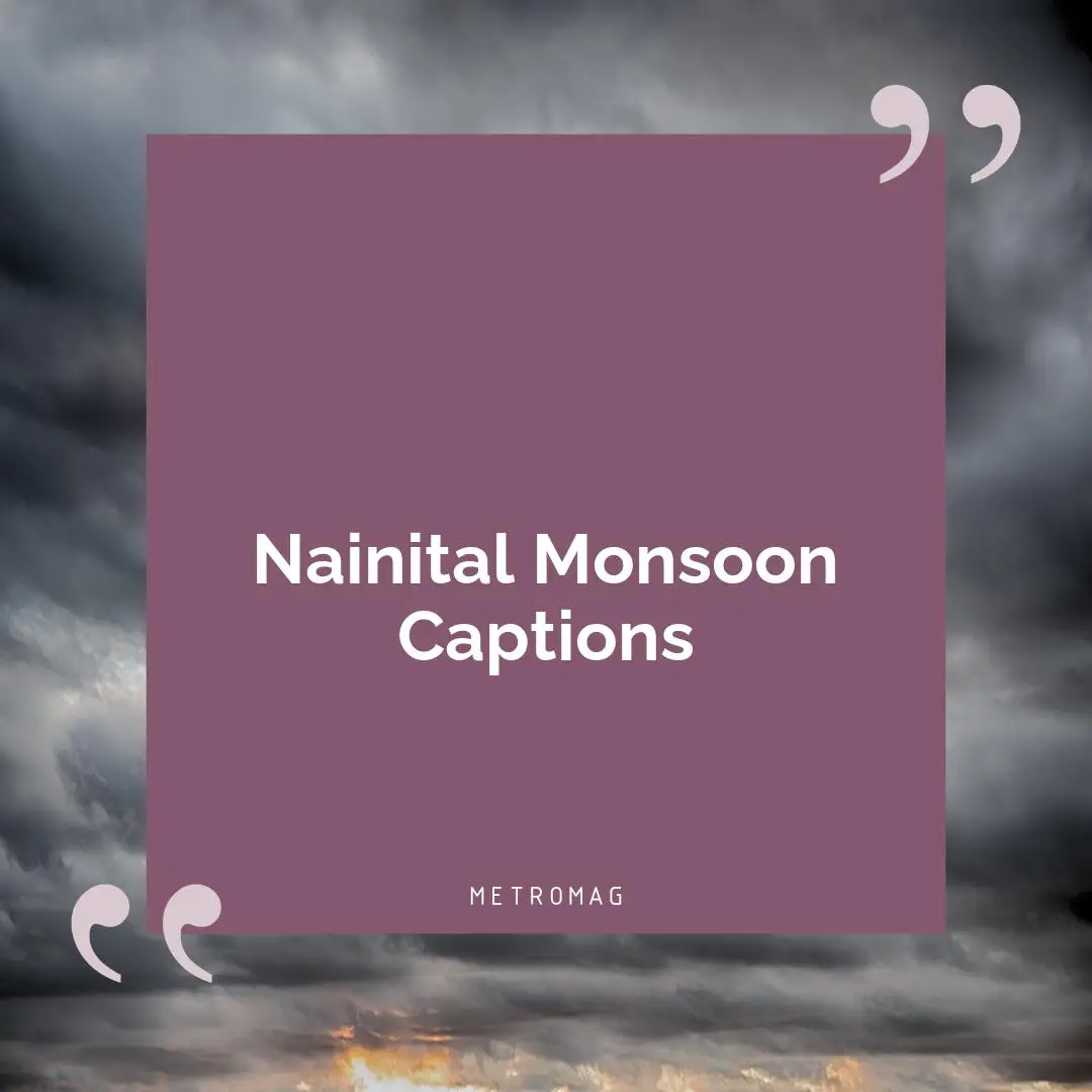 Nainital Monsoon Captions